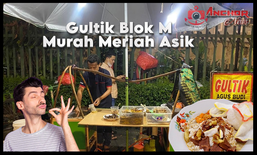 Kuliner Gultik Blok M Murah Meriah Asik!