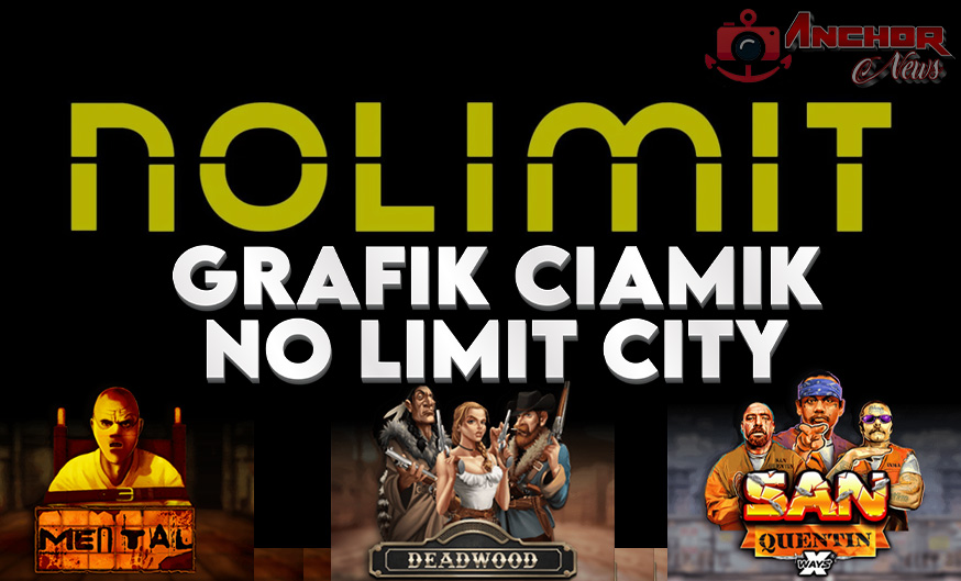 No Limit City Provider Game Slot Dengan Grafik Ciamik!