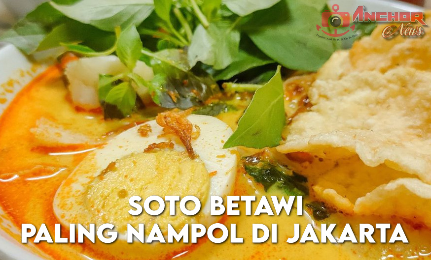 Soto Betawi Paling Nampol di Jakarta