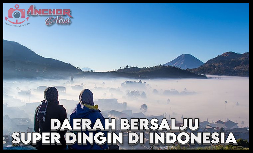 Daerah Bersalju yang Ada di Indonesia