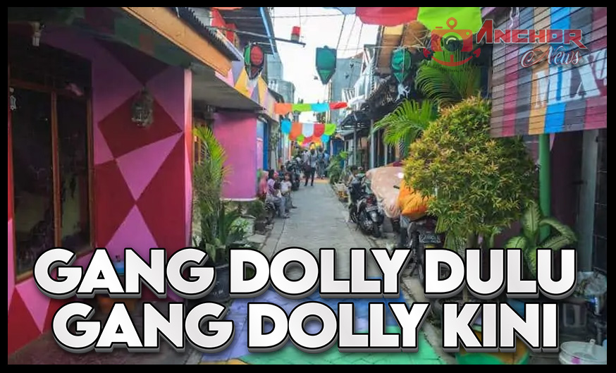 Sejarah Gang Dolly Hingga Kondisi Terkini