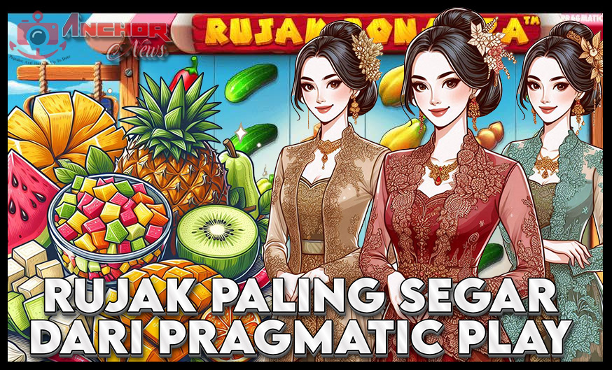 Rujak Bonanza Seger-Seger Cuan Dari Pragmatic Play!