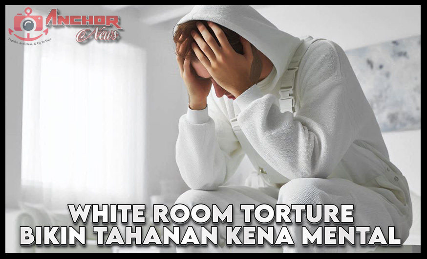 White Room Torture: Penyiksaan Mental Melalui Hukuman di Ruangan Putih