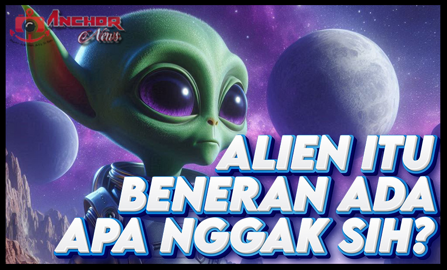 Alien Itu Beneran Ada atau Nggak Sih?