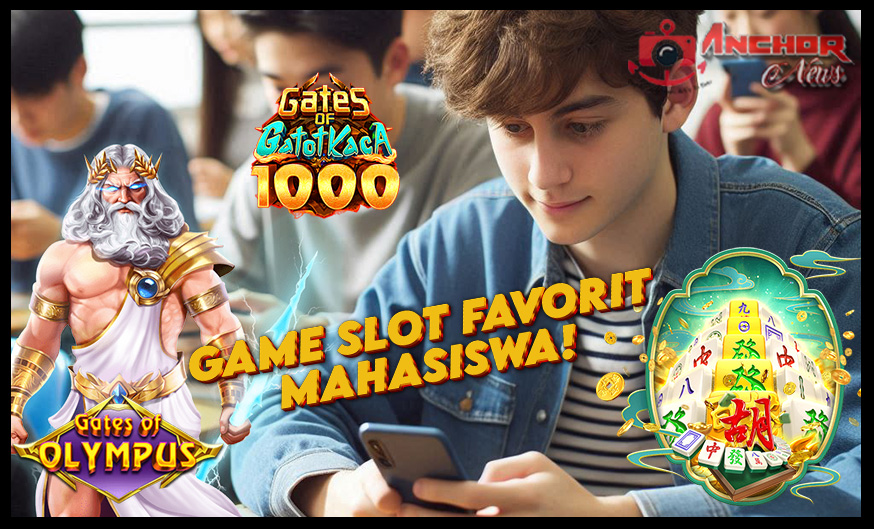 Game Slot Favorit Mahasiswa