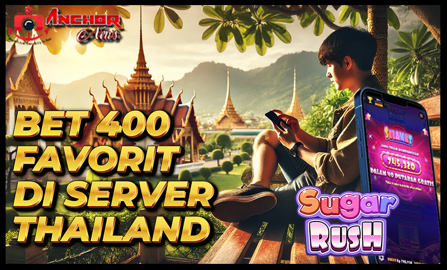 Bet 400 rupiah favorit di server Thailand