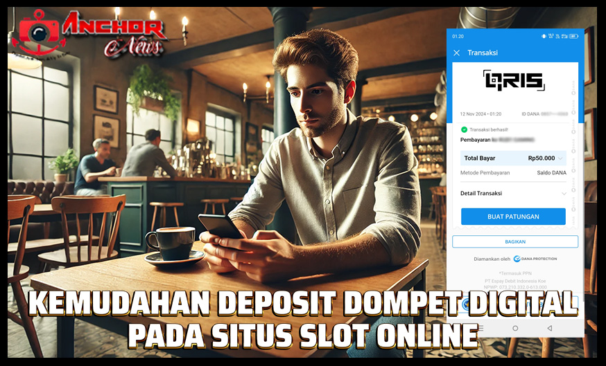 Kemudahan Deposit Dompet Digital Di Situs Slot Online