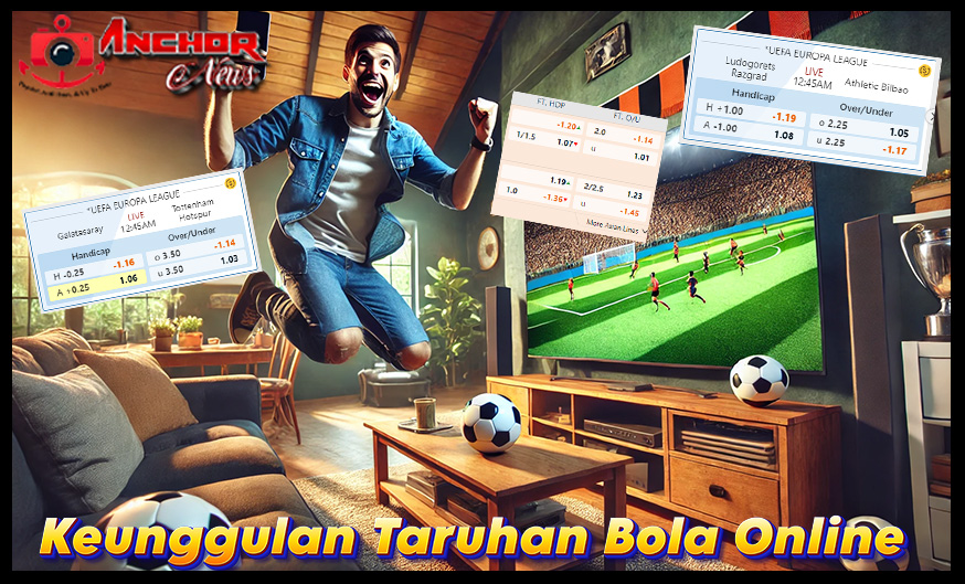 Keunggulan Taruhan Bola Online itu Apa Saja Sih?