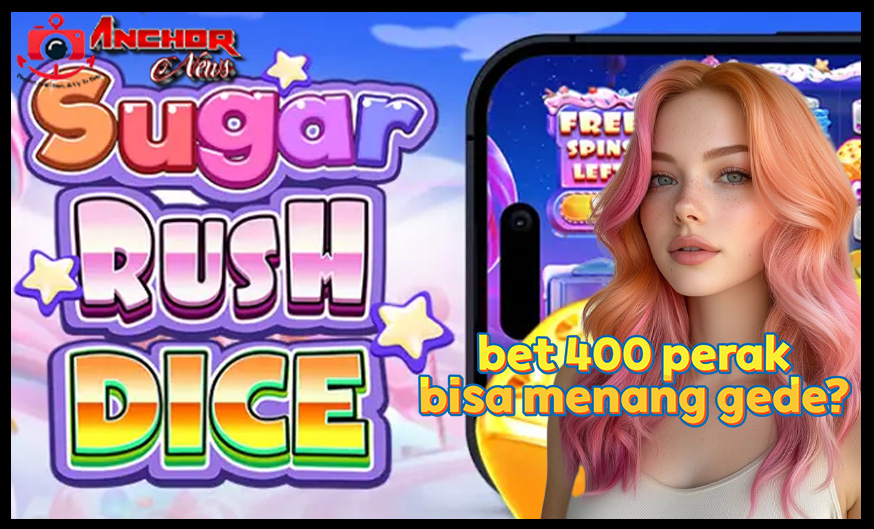 Bet Minimal 400 Perak di Sugar Rush Dice